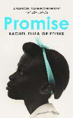 Promise de Rachel Eliza Griffiths