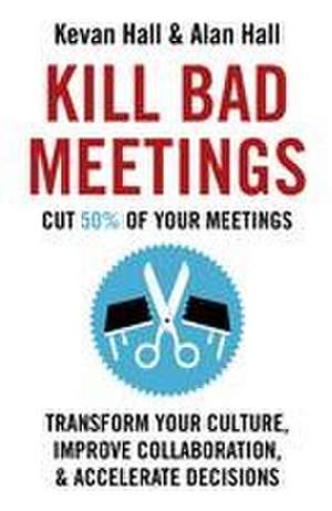 Kill Bad Meetings de Alan Hall