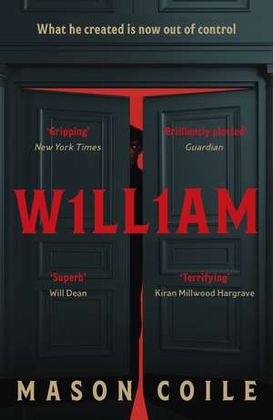 William: An up-all-night slice of Halloween horror for fans of Stephen King, Black Mirror, and Frankenstein de Mason Coile