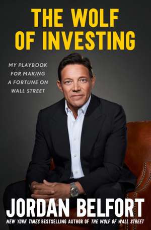 The Wolf of Investing de Jordan Belfort