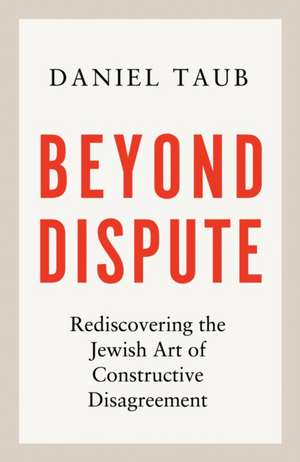 Beyond Dispute de Daniel Taub