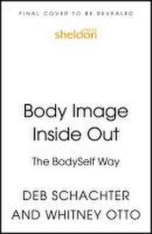 Body Image Inside Out de Deb Schachter