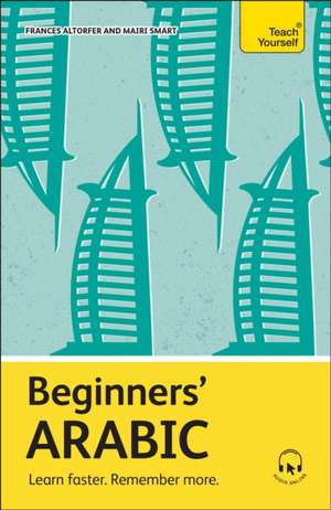 Beginners' Arabic de Frances Altorfer