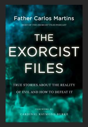 Exorcist Files de Father Carlos Martins