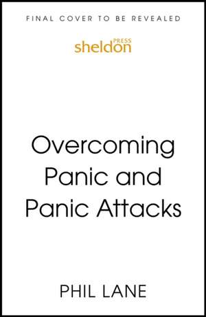 Overcoming Panic and Panic Attacks de Phil Lane