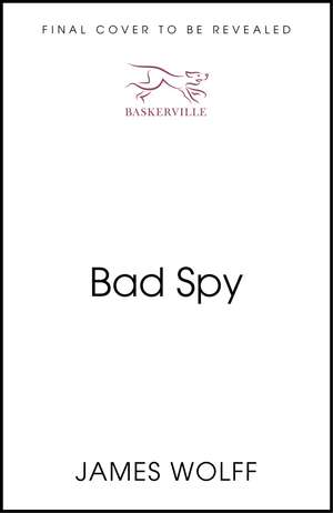 Bad Spy de James Wolff