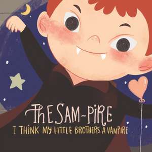 The Sampire, I Think My Little Brother's A Vampire!: A Funny, enjoyable children's bedtime story de Dean Cooper