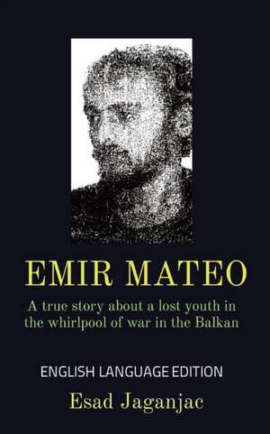 EMIR MATEO de Esad Jaganjac