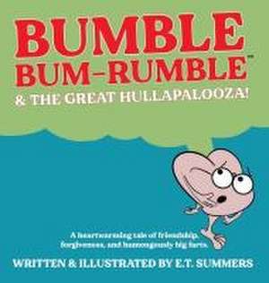 Bumble Bum-Rumble & the Great Hullapalooza! de E T Summers