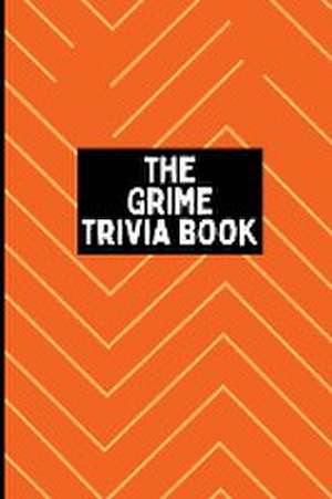 The Grime Trivia Book de Chiino