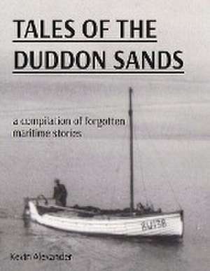 TALES OF THE DUDDON SANDS de Kevin Alexander