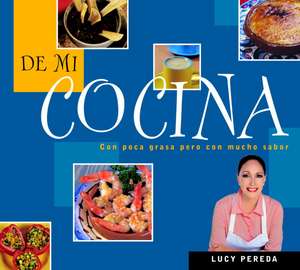 de Mi Cocina = From My Kitchen: Una Gu?a del Embarazo Para La Mujer Latina de Lucy Pereda