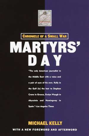 Martyrs' Day: Chronicle of a Small War de Michael Kelly