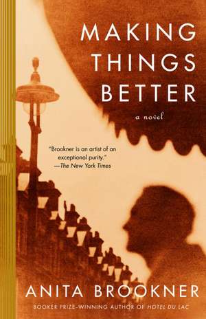 Making Things Better de Anita Brookner