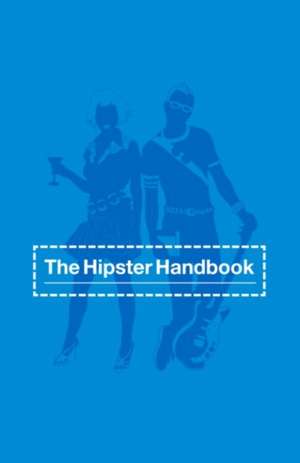 The Hipster Handbook de Robert Lanham