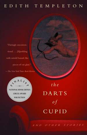 The Darts of Cupid: Stories de Edith Templeton