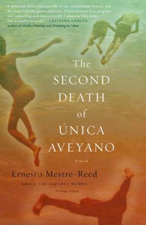 The Second Death of Unica Aveyano de Ernesto Mestre-Reed