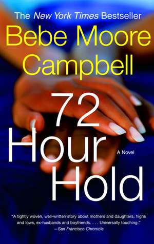 72 Hour Hold de Bebe Moore Campbell