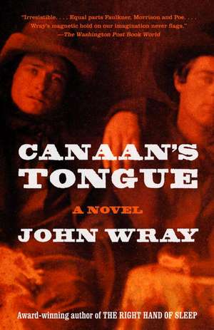 Canaan's Tongue de John Wray