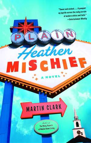 Plain Heathen Mischief de Martin Clark