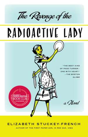 The Revenge of the Radioactive Lady de Elizabeth Stuckey-French