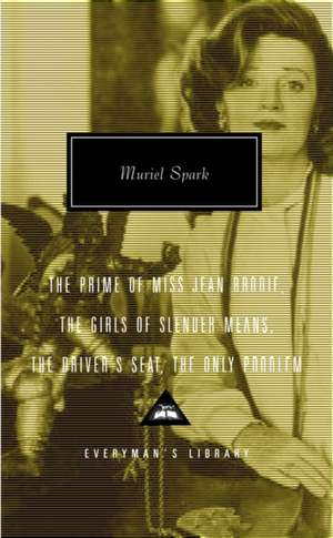 The Prime of Miss Jean Brodie, the Girls of Slender Means, the Driver's Seat, the Only Problem de Muriel Spark