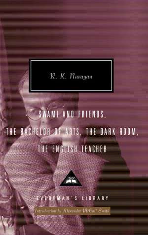 Swami and Friends, the Bachelor of Arts, the Dark Room, the English Teacher de R. K. Narayan