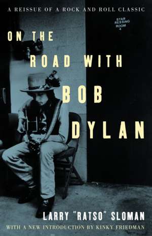 On the Road with Bob Dylan de Larry Ratso Sloman