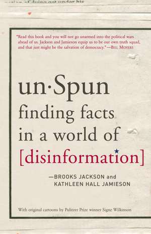 Unspun: Finding Facts in a World of Disinformation de Brooks Jackson