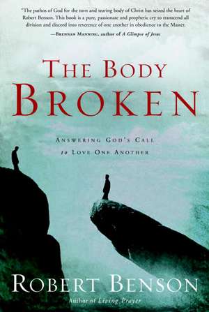 The Body Broken de Robert Benson