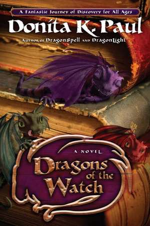 Dragons of the Watch de Donita K. Paul