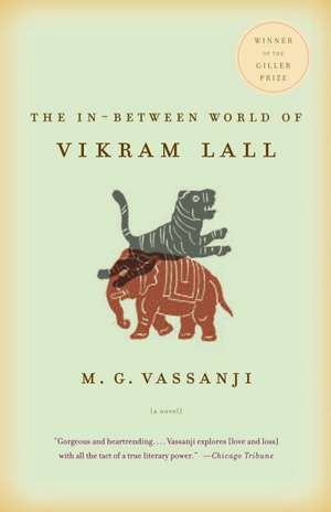 The In-Between World of Vikram Lall de M. G. Vassanji