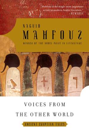 Voices from the Other World: Ancient Egyptian Tales de Naguib Mahfouz