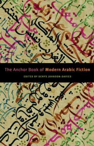 The Anchor Book of Modern Arabic Fiction de Denys Johnson-Davies