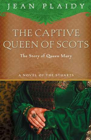 The Captive Queen of Scots de Jean Plaidy