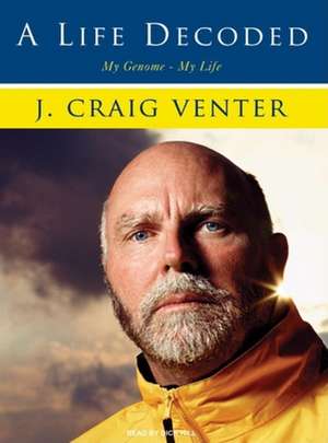 A Life Decoded: My Genome - My Life de J. Craig Venter