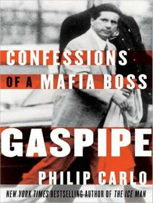 Gaspipe: Confessions of a Mafia Boss de Philip Carlo