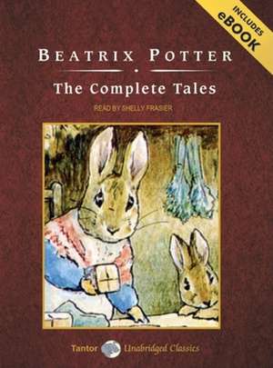 The Complete Tales of Peter Rabbit and Friends, with eBook de Shelly Frasier