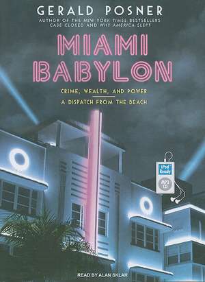 Miami Babylon: A Dispatch from the Beach de Gerald L. Posner