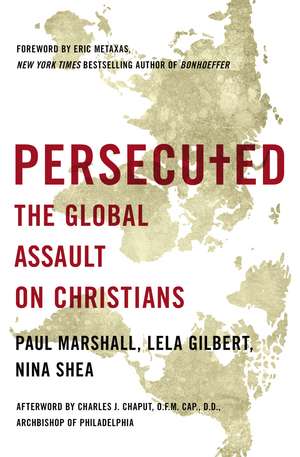 Persecuted: The Global Assault on Christians de Paul Marshall