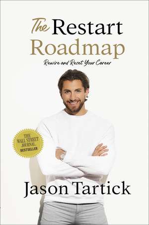 The Restart Roadmap: Rewire and Reset Your Career de Jason Tartick