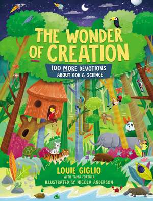 The Wonder of Creation: 100 More Devotions About God and Science de Louie Giglio