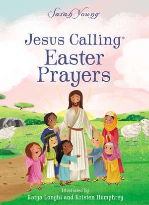 Jesus Calling Easter Prayers: The Easter Bible Story for Kids de Sarah Young