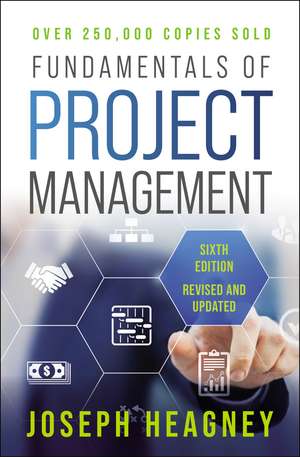 Fundamentals of Project Management, Sixth Edition de Joseph Heagney