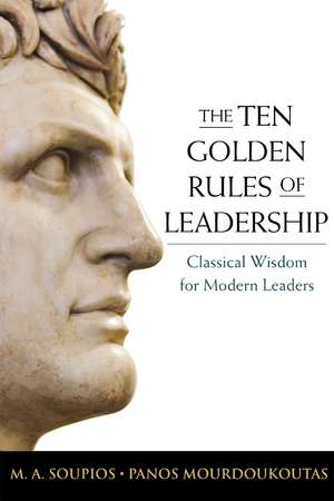 The Ten Golden Rules of Leadership: Classical Wisdom for Modern Leaders de M. Soupios