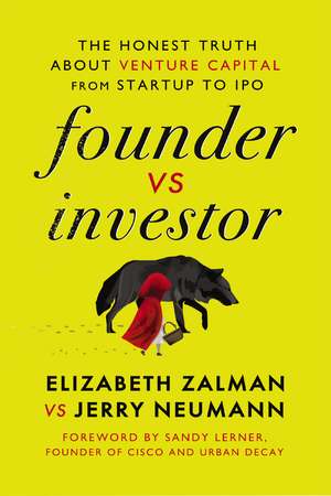 Founder vs Investor: The Honest Truth About Venture Capital from Startup to IPO de Elizabeth Joy Zalman