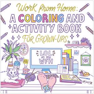 Work from Home: A Coloring and Activity Book for Grown-ups (LOL as You WFH) de Harper Celebrate