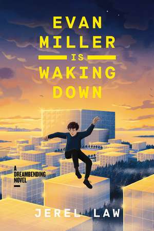 Evan Miller Is Waking Down: A Dreambending Novel de Jerel Law