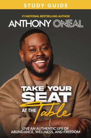 Take Your Seat at the Table Study Guide de Anthony O'Neal