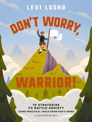 Don't Worry, Warrior! de Levi Lusko